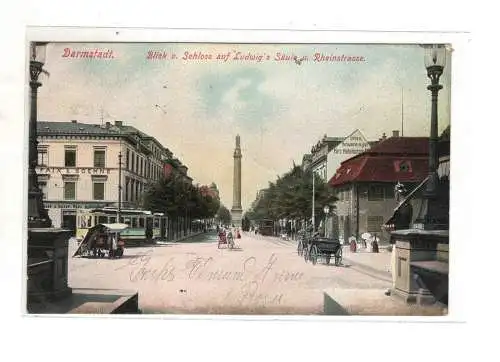 AK Hessen Darmstadt - Ludwig Säule - Rheinstrasse - Strassenbahn - Kutsche 1908