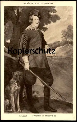 ALTE KÜNSTLER POSTKARTE JAGD PORTRAIT DE PHILIPPE IV VELAZQUEZ PRADO hunt hunting rifle dog chien de chasse Gewehr Jäger