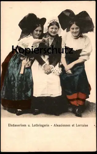 ALTE POSTKARTE ELSÄSSERINNEN U. LOTHRINGERIN ALSACIENNES ET LORRAINE TRACHT Volkstracht traditional costume folclorique