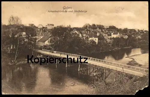ALTE POSTKARTE GUBEN ACHENBACHBRÜCKE UND NEISSEBERGE BRANDENBURG Neißeberge Feldpost 1916 Ansichtskarte cpa postcard AK