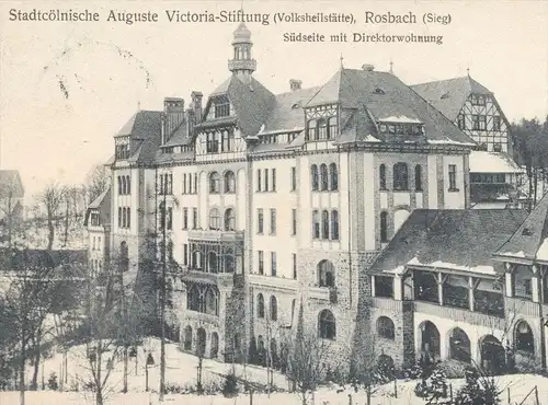 ALTE POSTKARTE ROSBACH SIEG STADTCÖLNISCHE AUGUSTE VICTORIA-STIFTUNG SÜDSEITE DIREKTORWOHNUNG VOLKSHEILSTÄTTE WINDECK AK