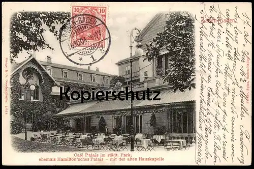 ALTE POSTKARTE BADEN-BADEN 1904 CAFÉ PALAIS IM STÄDTISCHEN PARK HAUSKAPELLE EHEMALS HAMILTON'SCHES PALAIS Kapelle chapel