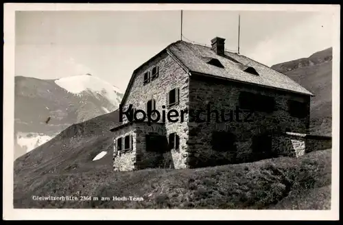 ALTE POSTKARTE GLEIWITZERHÜTTE 2364 M AM HOCH-TENN Gleitwitzer Hütte Großglockner bei Bruck Fusch Hoher Tenn postcard AK
