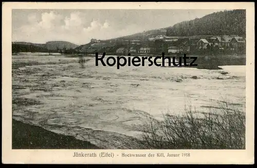 ALTE POSTKARTE JÜNKERATH EIFEL HOCHWASSER DER KILL JANUAR 1918 Gerolstein flood inondation crue high water postcard cpa