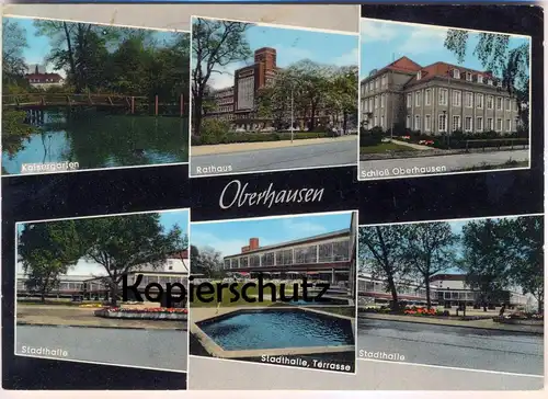 ÄLTERE POSTKARTE OBERHAUSEN KAISERGARTEN RATHAUS SCHLOSS OBERHAUSEN STADTHALLE TERRASSE AK Ansichtskarte cpa postcard