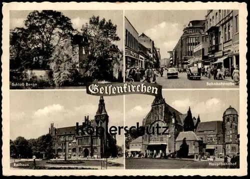 ÄLTERE POSTKARTE GELSENKIRCHEN SCHLOSS BERGE BAHNHOFSTRASSE HAUPTBAHNHOF RATHAUS AK Ansichtskarte postcard cpa