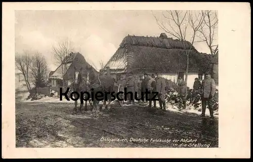 ALTE POSTKARTE OSTGALIZIEN DEUTSCHE FELDKÜCHE VOR ABFAHRT IN DIE STELLUNG Galizien Pferde Blesse postcard Ansichtskarte