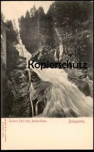ALTE POSTKARTE BADGASTEIN UNTERER FALL BEIM BADESCHLOSS Bad Gastein waterfall Ansichtskarte postcard AK cpa