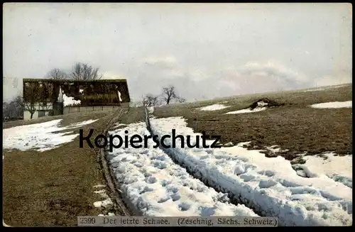 ALTE POSTKARTE ZESCHNIG SÄCHSISCHE SCHWEIZ DER LETZTE SCHNEE HOHNSTEIN Bauernhaus Schnee Winter Photochromie postcard