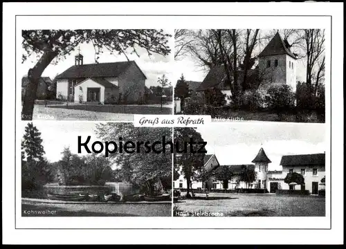 ÄLTERE REPRO POSTKARTE GRUSS AUS REFRATH HAUS STEINBRECHE ALTE KIRCHE Bensberg Bergisch Gladbach postcard Ansichtskarte