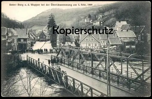 ALTE POSTKARTE UNTER-BURG AN DER WUPPER BEI DER ÜBERSCHWEMMUNG 5. FEBRUAR 1909 SOLINGEN HOCHWASSER Flut flood postcard