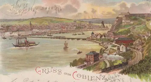 ALTE LITHO POSTKARTE GRUSS AUS COBLENZ 1899 ESTE FESTUNG Koblenz Eisenbahn Dampflok train cpa AK Ansichtskarte postcard