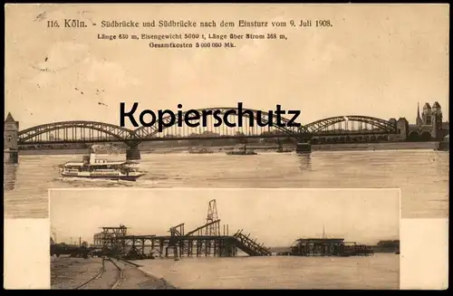 ALTE POSTKARTE KÖLN SÜDBRÜCKE UND SÜDBRÜCKE NACH DEM EINSTURZ VOM 9. JULI 1908 Katastrophe catastrophe Brücke bridge