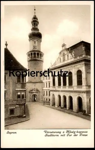 ALTE POSTKARTE SOPRON VÁROSTORONY A HÜSÉG-KAPUVAL STADTTURM MIT TOR DER TREUE Turm tower tour Hungary Ungarn AK cpa