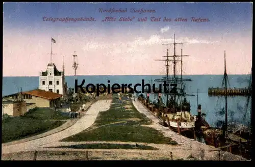 ALTE POSTKARTE CUXHAVEN TELEGRAPHENGEBÄUDE ALTE LIEBE UND TEIL DES ALTEN HAFENS Hafen port Schiff ship AK Ansichtskarte