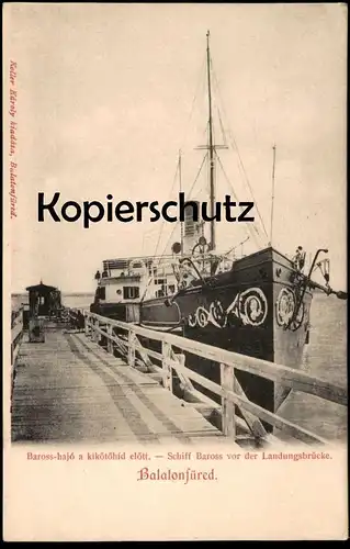 ALTE POSTKARTE BALATONFÜRED BAROSS-HAJÓ-SCHIFF BAROSS VOR DER LANDUNGSBRÜCKE steam ship bateau à vapeur Dampfer steamer
