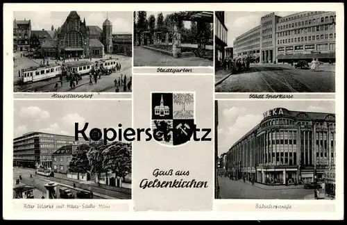 ÄLTERE POSTKARTE GELSENKIRCHEN Hauptbahnhof Alter Markt Sparkasse Bahnhofstrasse WEKA Kaufhaus Strassenbahn Tram tramway