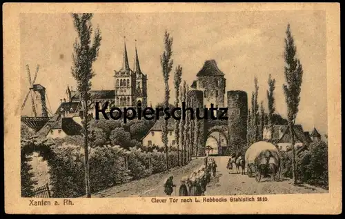 ALTE KÜNSTLER POSTKARTE XANTEN CLEVER TOR NACH L. ROBBOCKS STAHLSTICH 1840 Pilger Mühle windmill moulin molen mill cpa