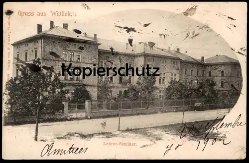 ALTE POSTKARTE GRUSS AUS WITTLICH LEHRER-SEMINAR 1902 AK Ansichtskarte postcard cpa