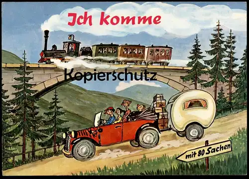 ÄLTERE POSTKARTE HUMOR CAMPING ICH KOMME MIT 80 SACHEN CARAVANING CARAVAN Scherz humour Auto Familie family train Zug