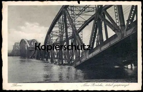 ALTE POSTKARTE THORN NEUE BRÜCKE TOTAL GESPRENGT FELDPOST 1940 destroyed bridge during war Torun Ostpreussen polska