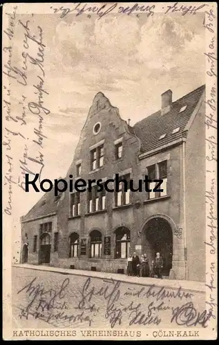 ALTE POSTKARTE CÖLN KALK KATHOLISCHES VEREINSHAUS Verfasser schreibt vom Pfarrfest St. Marien Köln Ansichtskarte cpa