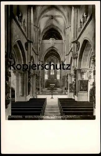 ALTE POSTKARTE NÜRNBERG SEBALDUSKIRCHE LÖFFELHOLZKAPELLE Inneres interior view vue intérieure Ansichtskarte postcard cpa