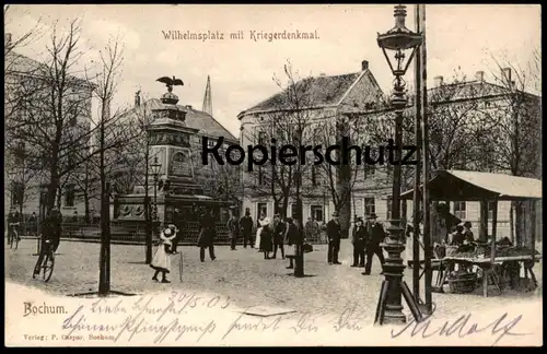 ALTE POSTKARTE BOCHUM WILHELMSPLATZ MIT KRIEGERDENKMAL 1903 Händler Marktstand Markt marché market Denkmal AK postcard