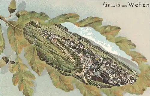 ALTE LITHO POSTKARTE GRUSS AUS WEHEN IM TAUNUS TAUNUSSTEIN EICHENBLATT EICHE oak Ansichtskarte AK cpa postcard
