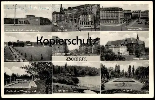 ALTE POSTKARTE BOCHUM HAUPTBAHNHOF NORDEINGANG BERGBAU-MUSEUM BERGSCHULE FREIBAD WIESENGRUND HUSEMANN PLATZ STADTPARK AK