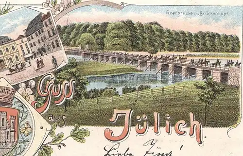 ALTE LITHO POSTKARTE GRUSS AUS JÜLICH 1897 KRIEGERDENKMAL ROERBRÜCKE BRÜCKENKOPF WAPPEN Ansichtskarte AK cpa postcard