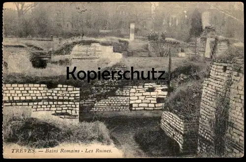 ALTE POSTKARTE TRIER TRÈVES RUINEN RÖMISCHE BÄDER BAINS ROMAINS LES RUINES Bad bath cpa postcard AK Ansichtskarte