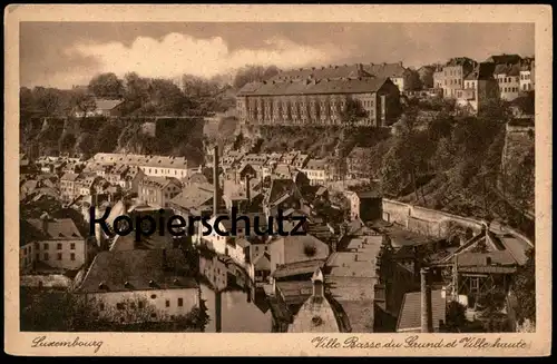 ALTE POSTKARTE LUXEMBOURG VILLE BASSE DU GRUND ET VILLE HAUTE Luxemburg cpa postcard Ansichtskarte