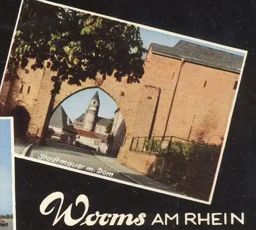 ÄLTERE POSTKARTE NIBELUNGENSTADT WORMS AM RHEIN mit Rheinbrücke Luther-Denkmal Stadtmauer DOM cpa postcard Ansichtskarte