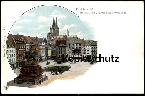 ALTE POSTKARTE KÖLN AM RHEIN HEUMARKT MIT DENKMAL FRIEDR. WILHELM III. Cöln Ansichtskarte AK cpa postcard