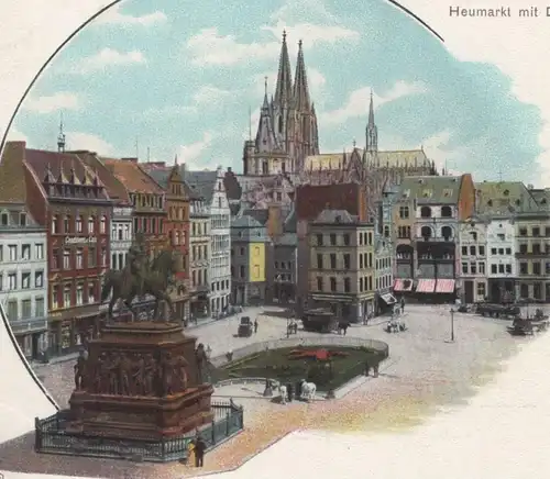 ALTE POSTKARTE KÖLN AM RHEIN HEUMARKT MIT DENKMAL FRIEDR. WILHELM III. Cöln Ansichtskarte AK cpa postcard