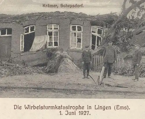 ALTE POSTKARTE WIRBELSTURMKATASTROPHE LINGEN 1. JUNI 1927 KRÄMER SCHEPSDORF LINDEN AN DER EMSBRÜCKE Sturm storm postcard