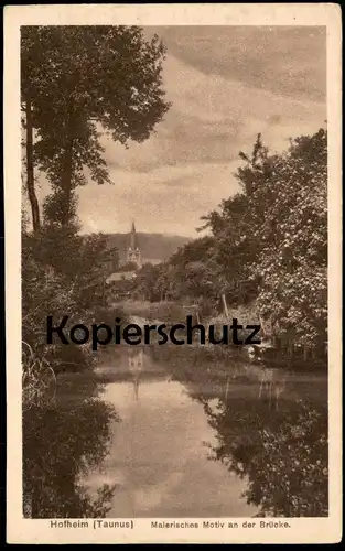 ALTE POSTKARTE HOFHEIM TAUNUS MALERISCHES MOTIV AN DER BRÜCKE Ansichtskarte postcard AK cpa