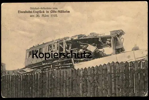 ALTE POSTKARTE EISENBAHN UNGLÜCK IN CÖLN MÜLHEIM 30.03.1910 train accident Katastrophe Köln Zugunglück Eisenbahnunglück