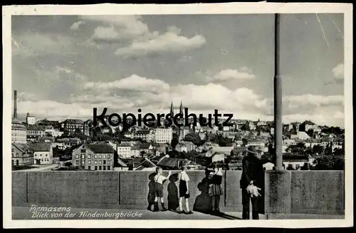 ALTE POSTKARTE PIRMASENS BLICK VON DER HINDENBURGBRÜCKE Feldpost 1940 Ansichtskarte postcard cpa AK