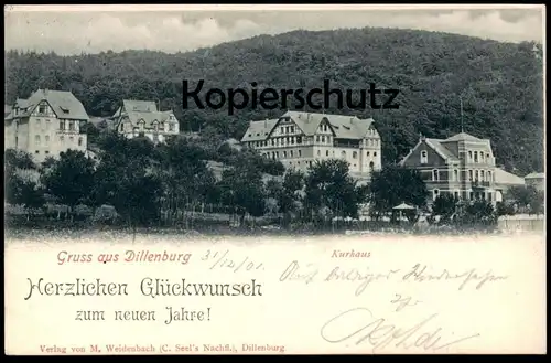 ALTE POSTKARTE GRUSS AUS DILLENBURG HERZLICHEN GLÜCKWUNSCH ZUM NEUEN JAHRE KURHAUS Ansichtskarte cpa postcard AK