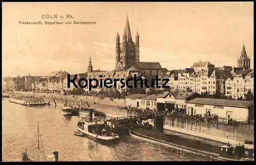 ALTE POSTKARTE CÖLN FRANKENWERFT STAPELHAUS UND MARTINSKIRCHE Köln Schlepper Dampfer Schiff ship Ansichtskarte postcard