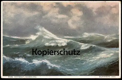 ALTE MARITIME KÜNSTLER POSTKARTE SCHWERE SEE ROBERT SCHMIDT-HAMBURG MEER sea Ansichtskarte postcard cpa AK