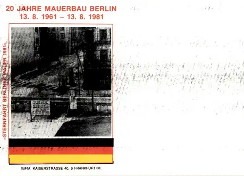 ÄLTERE KARTE BERLIN 20 JAHRE MAUERBAU 13.08.1961 - 13.08.1981 STERNFAHRT BERLINER MAUER LE MUR THE WALL Ansichtskarte AK