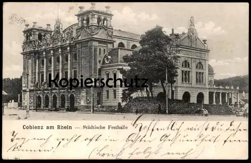 ALTE POSTKARTE COBLENZ AM RHEIN STÄDTISCHE FESTHALLE Koblenz 1906 Ansichtskarte cpa postcard AK