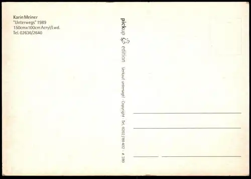 KÜNSTLER POSTKARTE UNTERWEGS KARIN MEINER 1989 PICKUP WERBEPOSTKARTE # 280 Motiv Reklamepostkarte Reklame advertising AK