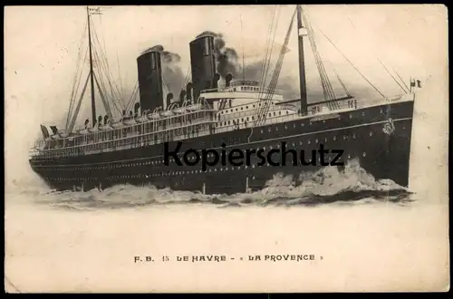 CPA F. B. 15 LE HAVRE PAQUEBOT LA PROVENCE Steamer Steamship Schiff Dampfer bateau à vapeur postcard Postkarte