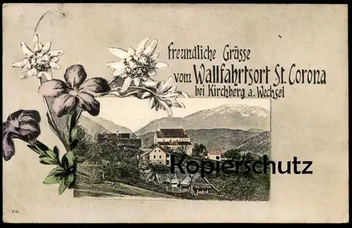 ALTE POSTKARTE FREUNDLICHE GRÜSSE VOM WALLFAHRTSORT ST. CORONA BEI KIRCHBERG WECHSEL Edelweiss Blume Ansichtskarte AK