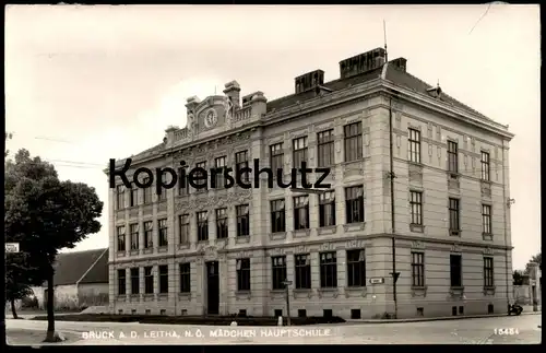 ALTE POSTKARTE BRUCK A.D. LEITHA N.O. MÄDCHEN HAUPTSCHULE SCHULE Niederösterreich Österreich Ansichtskarte AK postcard