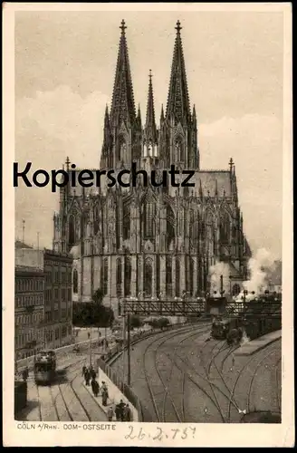 ALTE POSTKARTE CÖLN DOM-OSTSEITE 1915 Kölner Dom Bahnhof Dampflok locomotive à vapeur Ansichtskarte AK cpa postcard